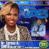 Talk With TAS Show hosted by Dr. Teresa A. Smith, Dr. TAS Welcomes Kendrick Thomas #motivationalspeaker #schooladministrator #youthadvocate
