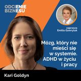 Kari Goldyn - Mózg, który nie mieści się w systemie. ADHD w życiu i w pracy.