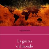 Luigi Bonanate "La guerra e il mondo"