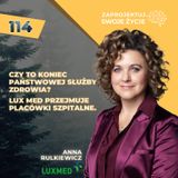 Anna Rulkiewicz-o życiu, przyszłości opieki zdrowotnej i karierze-Lux Med