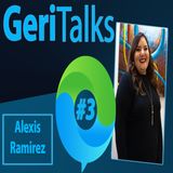 Geritalks | Caregivers of Older Adults - Guest: Alexis Ramirez