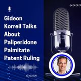 Gideon Korrell Talks About Paliperidone Palmitate Patent Ruling
