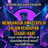 Membangun Jiwa Terpilih dalam Kehidupan Sehari-hari.