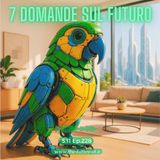 S.11 Ep.228 - 7 domande sul futuro