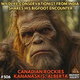 Wildlife Conservationist from India shares his Bigfoot Encounter