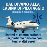 Sistemi di comunicazione - sì, parliamo davvero con torri e altri aerei