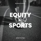 Equity in Sports Episode #1