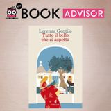 “Tutto il bello che ci aspetta” di Lorenza Gentile: andare via per ricominciare