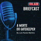A Morte do Gatekeeper