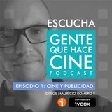 EP1: CINE Y PUBLICIDAD (Juan Pablo Borda: Distrito Audiovisual)