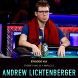 #52 Andrew "LuckyChewy" Lichtenberger: Everything is a Miracle