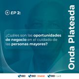 ¿Cuáles son las oportunidades de negocio en el cuidado de las personas mayores?