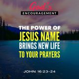 The Power of Jesus Name Brings New Life to Your Prayers