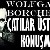 Çatılar Üstünde Konuşma  Wolfgang Borchert sesli kitap tek parça