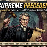 Ep 30- The Marshall Blueprint: 6 Cases That Built a Nation