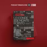 650: O Conde de Monte Cristo – Alexandre Dumas – Literário 079