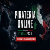 Pirateria online Italia 2025 20 milioni di italiani ancora pirati, danno da 2,3 miliardi