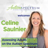 Assessing Adults on the Autism Spectrum with Dr. Celine Saulnier
