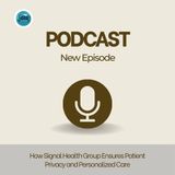 How Signal Health Group Ensures Patient Privacy and Personalized Care