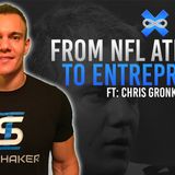 Episode 002: From NFL Athlete to Shark Tank Guest Entrepreneur with Chris Gronkowski
