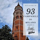 Puntata 93 - I campanili di Milano - 1