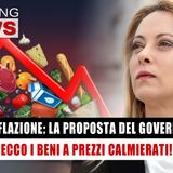 Inflazione, La Proposta Del Governo: Ecco I Beni A Prezzi Calmierati! 