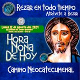 HORA NONA ✟ LUNES 12 DE AGOSTO 2024 ✟ Camino Neocatecumenal ✟ Liturgia de las Horas.