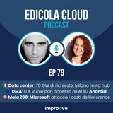E[79] Italia verso 70 GW di data center - UE stringe su Android AI - Maia 200, il chip Microsoft per l'AI