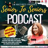 Senior To Seniors - So What's This About SLEEP? - with Tracy Hannigan