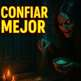 Historias de Miedo Diciembre 2 de 2025 NO CONFIAR ES MEJOR