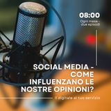 Come i social media influenzano opinioni e comportamenti