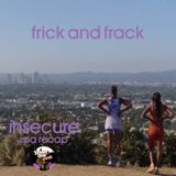 insecure issa recap - frick and frack