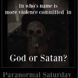 God or Satan?, In who's name is violence and atrocities committed more in the name of?