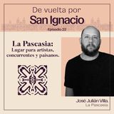 Ep #22 La Pascasia, lugar para artistas concurrentes y paisanos - Jose Julián Villa Lenis