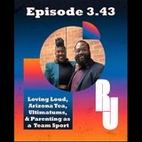 Loving Loud, Arizona Tea, Ultimatums, and Parenting as a Team Sport w/ Mike Brown & Jocelyn Thompson