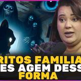 Espíritos familiares_ ELES  AGEM DESSA FORMA