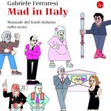 Gabriele Ferraresi "Mad in Italy"