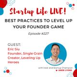 EP 227 Best Practices to Level Up Your Founder Game