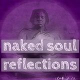 Naked Soul Reflections 2 - May 2 2016 Benefits of meditation in everyday life