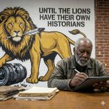 Until the lions have their Own Historian