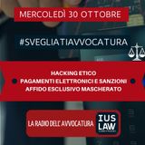 HACKING ETICO – PAGAMENTI ELETTRONICI E SANZIONI – AFFIDO ESCLUSIVO MASCHERATO – #SvegliatiAvvocatura
