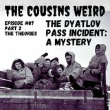 Epsiode #86 Part 2 of The Dyatlov Pass Incident Mystery