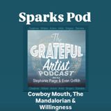 Sparks Pod - Cowboy Mouth, The Mandalorian & Willingness
