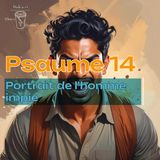 Psaume 14 - Portrait de l'homme impie - Christ Coffee Bible