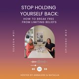 Stop Holding Yourself Back: How to Rewrite Limiting Beliefs