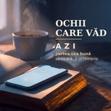 Ochii care văd | AZI · ajunul sfântului Francisc, 3 octombrie