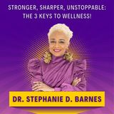 Stronger, Sharper, Unstoppable: The 3 Keys to Wellness!