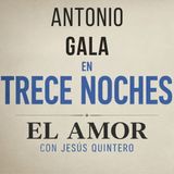 ❤️ ANTONIO GALA REVELA EL MISTERIO DEL AMOR | 13 NOCHES ENTREVISTA con JESÚS QUINTERO