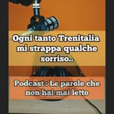 Episodio 1585 - Ogni tanto Trenitalia mi strappa qualche sorriso....