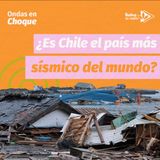 ¿Es Chile el país más sísmico del mundo? 🧐